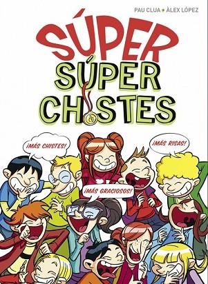 SÚPER SÚPERCHISTES | 9788490436608 | CLUA, PAU ; LOPEZ, ALEX | Llibreria Drac - Llibreria d'Olot | Comprar llibres en català i castellà online