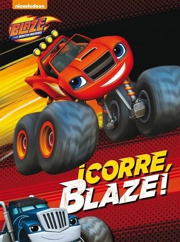 CORRE, BLAZE! (BLAZE Y LOS MONSTER MACHINES. ACTIVIDADES) | 9788437201375 | NICKELODEON | Llibreria Drac - Llibreria d'Olot | Comprar llibres en català i castellà online