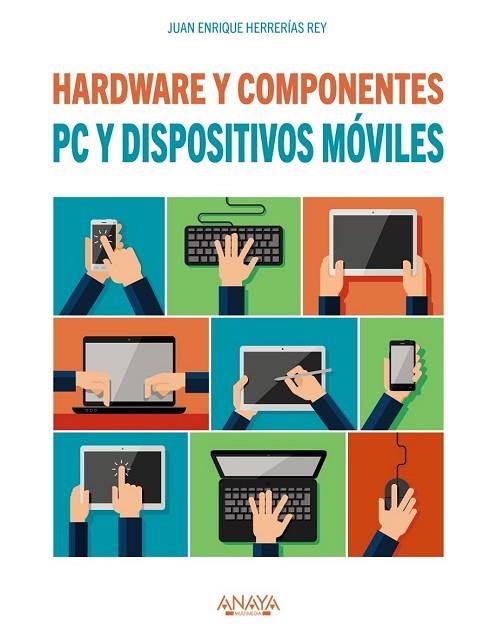 PC Y DISPOSITIVOS MÓVILES. HARDWARE Y COMPONENTES | 9788441538153 | HERRERÍAS, JUAN ENRIQUE | Llibreria Drac - Llibreria d'Olot | Comprar llibres en català i castellà online