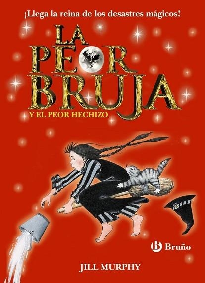 PEOR BRUJA Y EL PEOR HECHIZO, LA | 9788469605455 | MURPHY, JILL | Llibreria Drac - Llibreria d'Olot | Comprar llibres en català i castellà online