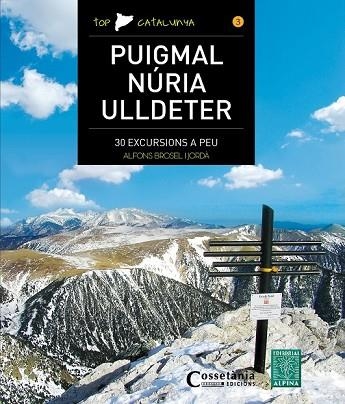 PUIGMAL NÚRIA ULLDETER. 30 EXCURSIONS A PEU | 9788490344743 | BROSEL, ALFONS | Llibreria Drac - Librería de Olot | Comprar libros en catalán y castellano online