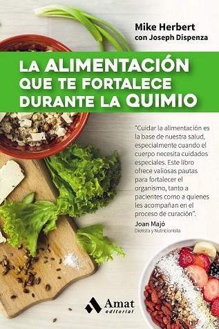 ALIMENTACIÓN QUE TE FORTALECE DURANTE LA QUIMIO, LA | 9788497358361 | HERBERT, MIKE | Llibreria Drac - Llibreria d'Olot | Comprar llibres en català i castellà online