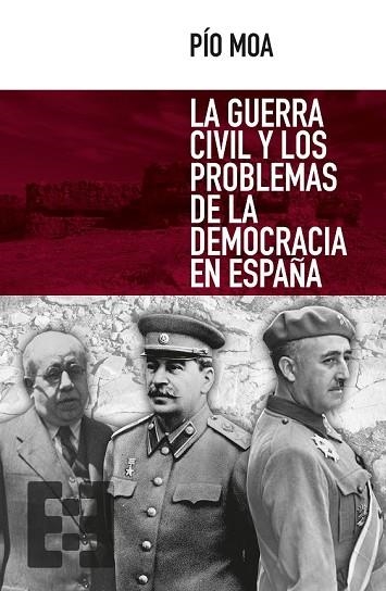 GUERRA CIVIL Y LOS PROBLEMAS DE LA DEMOCRACIA EN ESPAÑA, LA | 9788490551394 | MOA, PÍO | Llibreria Drac - Librería de Olot | Comprar libros en catalán y castellano online