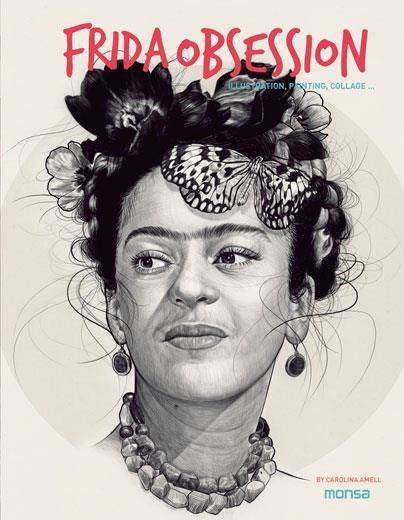 FRIDA OBSESSION. ILLUSTRATION, PAINTING, COLLAGE ... | 9788416500246 | AAVV | Llibreria Drac - Llibreria d'Olot | Comprar llibres en català i castellà online