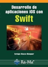 DESARROLLO DE APLICACIONES IOS CON SWIFT | 9788499646213 | BLASCO, ENRIQUE | Llibreria Drac - Llibreria d'Olot | Comprar llibres en català i castellà online