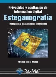 PRIVACIDAD Y OCULTACIÓN DE INFORMACIÓN DIGITAL. ESTEGANOGRAFIA | 9788499646442 | MUÑOZ, ALFONSO | Llibreria Drac - Llibreria d'Olot | Comprar llibres en català i castellà online