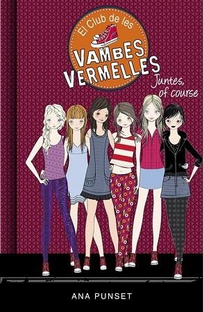 JUNTES, OF COURSE (EL CLUB DE LES VAMBES VERMELLES 8) | 9788490436141 | PUNSET, ANA ; GONZALEZ, PAULA | Llibreria Drac - Llibreria d'Olot | Comprar llibres en català i castellà online