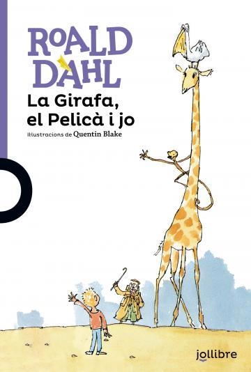 GIRAFA, EL PELICÀ I JO, LA | 9788416661152 | DAHL, ROALD | Llibreria Drac - Llibreria d'Olot | Comprar llibres en català i castellà online