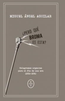 PERO QUÉ BROMA ES ESTA? | 9788494434099 | AGUILAR, MIGUEL ANGEL | Llibreria Drac - Llibreria d'Olot | Comprar llibres en català i castellà online