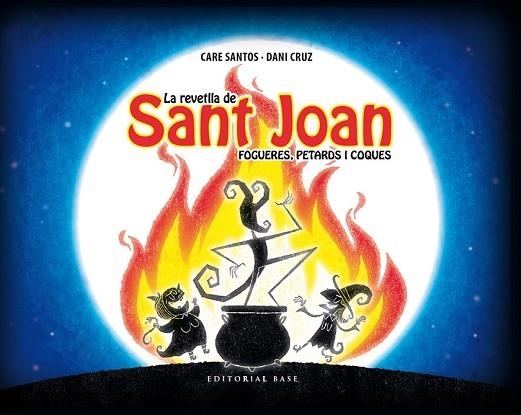 REVETLLA DE SANT JOAN, LA | 9788416587209 | SANTOS, CARE ; CRUZ, DANI | Llibreria Drac - Llibreria d'Olot | Comprar llibres en català i castellà online