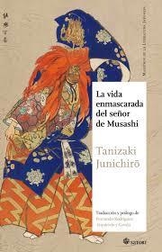 VIDA ENMASCARADA DEL SEÑOR DE MUSASHI, LA | 9788494468551 | TANIZAKI, JUNICHIRO | Llibreria Drac - Librería de Olot | Comprar libros en catalán y castellano online