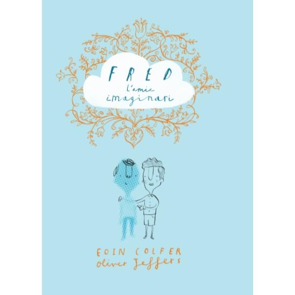 FRED, L'AMIC IMAGINARI | 9788416394258 | COLFER, EOIN | Llibreria Drac - Llibreria d'Olot | Comprar llibres en català i castellà online