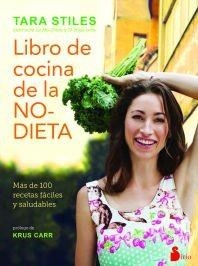 LIBRO DE COCINA DE LA NO DIETA | 9788416579310 | STILE, TARA | Llibreria Drac - Llibreria d'Olot | Comprar llibres en català i castellà online