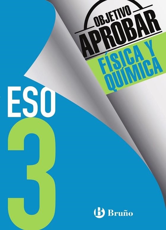 OBJETIVO APROBAR FÍSICA Y QUÍMICA 3 ESO | 9788469612002 | SORIANO, JACINTO | Llibreria Drac - Llibreria d'Olot | Comprar llibres en català i castellà online