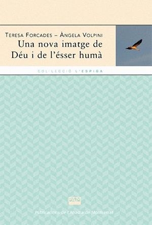 NOVA IMATGE DE DEU I DE L'ESSER HUMA, UNA | 9788498834741 | FORCADES, TERESA;VOLPINI, ANGELA | Llibreria Drac - Llibreria d'Olot | Comprar llibres en català i castellà online