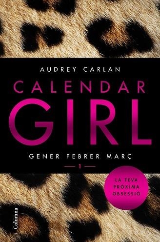 CALENDAR GIRL 1 GENER FEBRER MARÇ (CAT) | 9788466421065 | CARLAN, AUDREY | Llibreria Drac - Llibreria d'Olot | Comprar llibres en català i castellà online