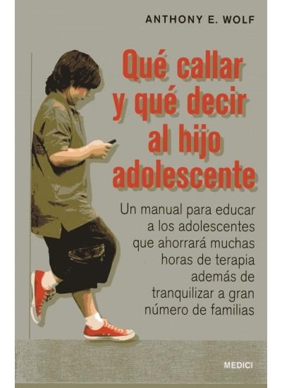 QUE CALLAR Y QUE DECIR AL HIJO ADOLESCENTE | 9788497991155 | WOLF,ANTHONY E | Llibreria Drac - Llibreria d'Olot | Comprar llibres en català i castellà online