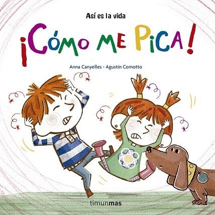 ASI ES LA VIDA CÓMO ME PICA | 9788408157236 | CANYELLES, ANNA; COMOTTO, AGUSTIN | Llibreria Drac - Llibreria d'Olot | Comprar llibres en català i castellà online