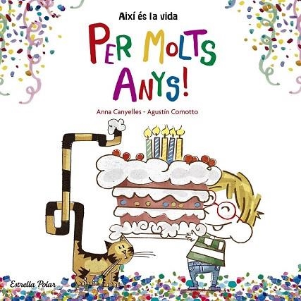 AIXI ES LA VIDA PER MOLTS ANYS | 9788416522736 | CANYELLES, ANNA; COMOTTO, AGUSTIN | Llibreria Drac - Llibreria d'Olot | Comprar llibres en català i castellà online