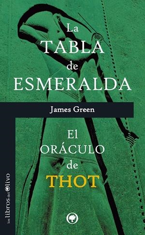 TABLA DE ESMERALDA, LA.  EL ORACULO DE THOT | 9788494052224 | GREEN, JAMES | Llibreria Drac - Llibreria d'Olot | Comprar llibres en català i castellà online