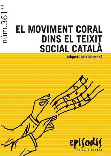 MOVIMENT CORAL DINS EL TEIXIT SOCIAL CATALÀ, EL (EPISODIS DE LA HISTORIA 361) | 9788423208173 | MUNTANÉ SICART, MIQUEL-LLUÍS | Llibreria Drac - Llibreria d'Olot | Comprar llibres en català i castellà online