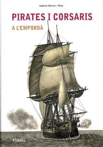 PIRATES I CORSARIS A L'EMPORDÀ (NOSTRA HISTORIA 21) | 9788492811809 | MARTÍN I ROIG, GABRIEL  | Llibreria Drac - Llibreria d'Olot | Comprar llibres en català i castellà online