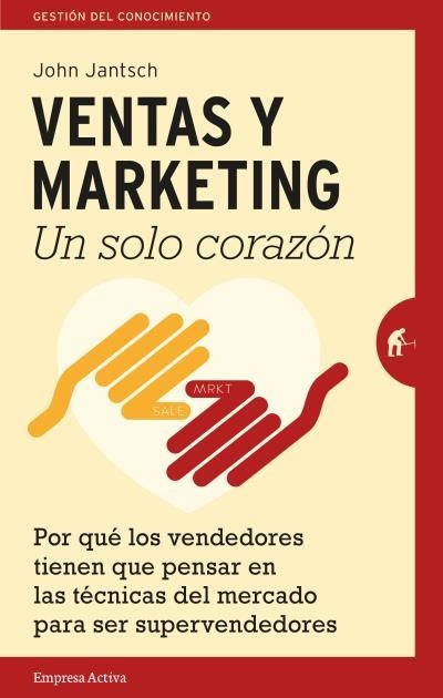 VENTAS Y MARKETING. UN SOLO CORAZÓN | 9788492921447 | JANTSCH, JOHN | Llibreria Drac - Llibreria d'Olot | Comprar llibres en català i castellà online