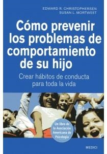 COMO PREVENIR LOS PROBLEMAS DE COMPORTAMIENTO DE SU HIJO | 9788497991209 | CHRISTOPHERSEN, EDWARD;MORTWEET, SUSAN | Llibreria Drac - Llibreria d'Olot | Comprar llibres en català i castellà online