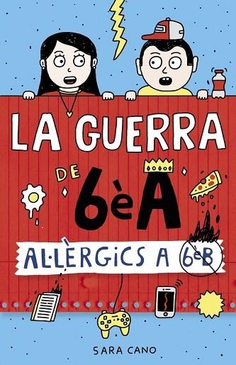 AL·LÈRGICS A 6È B (LA GUERRA DE 6È A 1) | 9788420485164 | CANO, SARA | Llibreria Drac - Llibreria d'Olot | Comprar llibres en català i castellà online