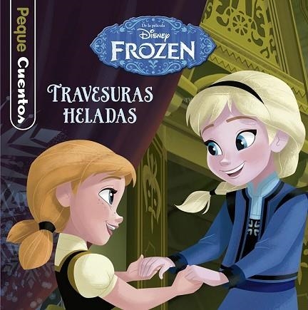 FROZEN. TRAVESURAS HELADAS. PEQUECUENTOS | 9788499517940 | DISNEY | Llibreria Drac - Llibreria d'Olot | Comprar llibres en català i castellà online