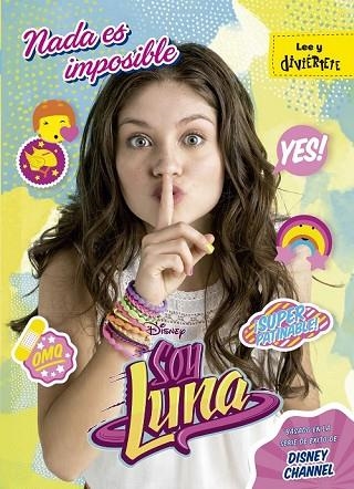 SOY LUNA. NADA ES IMPOSIBLE | 9788499518251 | DISNEY | Llibreria Drac - Llibreria d'Olot | Comprar llibres en català i castellà online