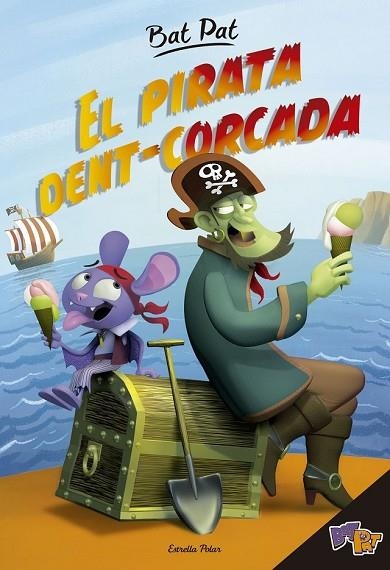 BAT PAT. EL PIRATA DENT-CORCADA (BAT PAT 4) | 9788416522798 | PAVANELLO, ROBERTO | Llibreria Drac - Llibreria d'Olot | Comprar llibres en català i castellà online