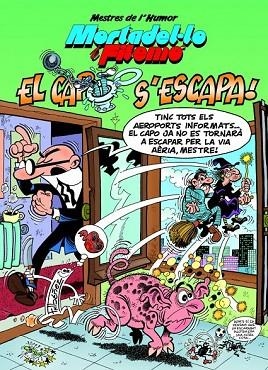 CAPO S'ESCAPA, EL (MORTADEL·LO I FILEMO 46) | 9788466659468 | IBÁÑEZ, FRANCISCO | Llibreria Drac - Llibreria d'Olot | Comprar llibres en català i castellà online