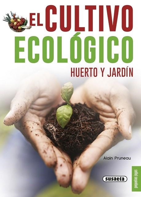 CULTIVO ECOLÓGICO HUERTO Y JARDÍN | 9788467750416 | PRUNEAU, ALAIN | Llibreria Drac - Llibreria d'Olot | Comprar llibres en català i castellà online