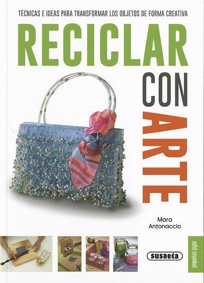 RECICLAR CON ARTE | 9788467735598 | ANTONACCIO, MARA | Llibreria Drac - Librería de Olot | Comprar libros en catalán y castellano online