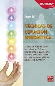 TECNICAS DE CURACION ENERGETICA | 9788499173948 | BELL, ANDREW | Llibreria Drac - Llibreria d'Olot | Comprar llibres en català i castellà online