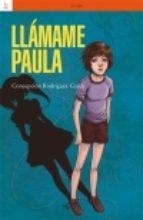 LLÁMAME PAULA | 9788472907546 | RODRÍGUEZ GASCH, CONCEPCIÓN | Llibreria Drac - Llibreria d'Olot | Comprar llibres en català i castellà online