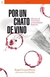 POR UN CHATO DE VINO | 9788472907164 | PLATERO MÉNDEZ, RAQUEL LUCAS | Llibreria Drac - Llibreria d'Olot | Comprar llibres en català i castellà online