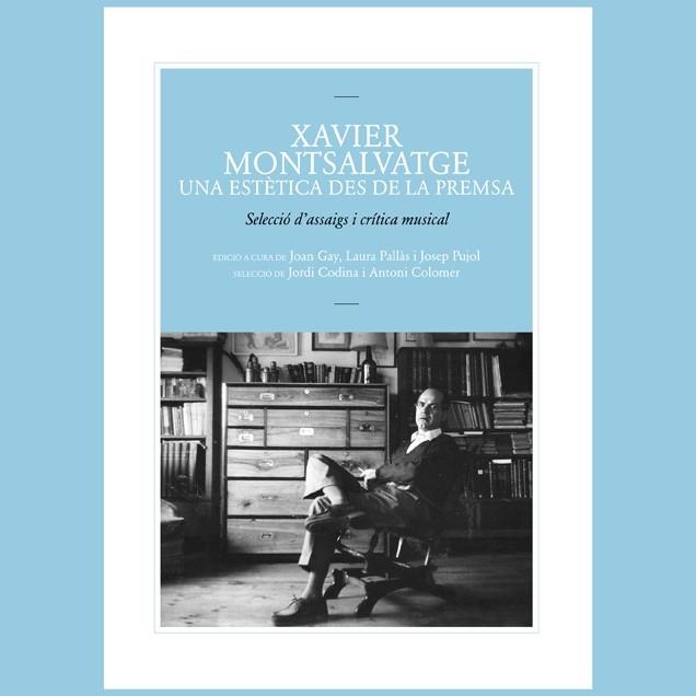 XAVIER MONTSALVATGE. UNA ESTETICA DES DE LA PREMSA | 9788496747982 | VV.AA. | Llibreria Drac - Llibreria d'Olot | Comprar llibres en català i castellà online