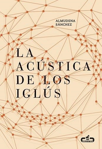 ACÚSTICA DE LOS IGLÚS, LA | 9788415451730 | SANCHEZ, ALMUDENA | Llibreria Drac - Llibreria d'Olot | Comprar llibres en català i castellà online