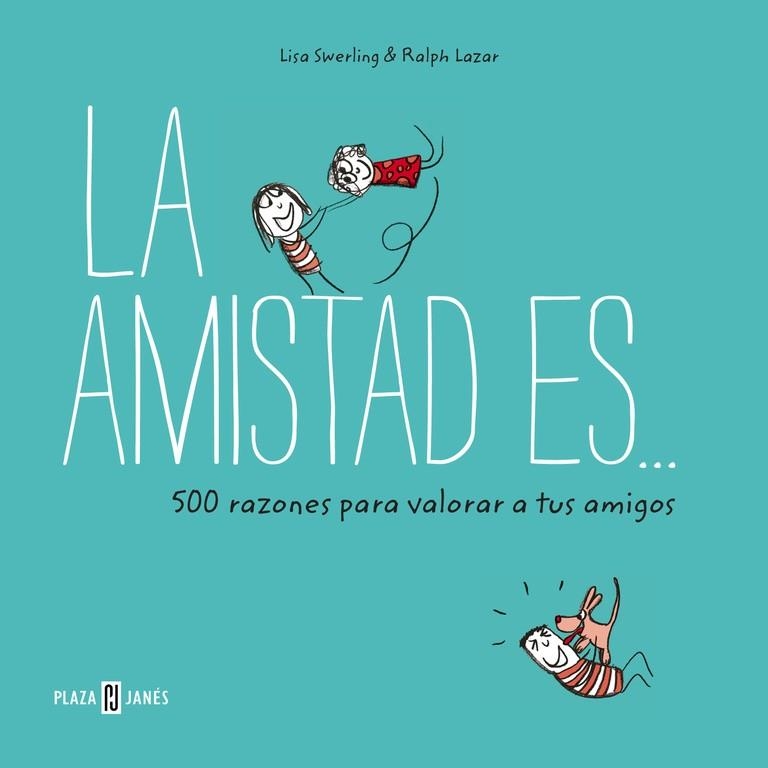 AMISTAD ES... 500 RAZONES PARA QUERER A TUS AMIGOS, LA | 9788401017766 | SWERLING, LISA; LAZAR, RALPH | Llibreria Drac - Llibreria d'Olot | Comprar llibres en català i castellà online