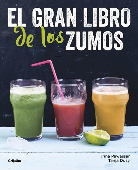 GRAN LIBRO DE LOS ZUMOS, EL | 9788416449149 | PAWASSAR, IRINA; DUSY, TANJA | Llibreria Drac - Llibreria d'Olot | Comprar llibres en català i castellà online