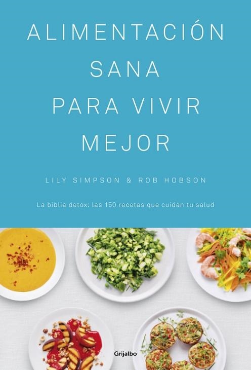 ALIMENTACIÓN SANA PARA VIVIR MEJOR | 9788416449439 | SIMPSON, LILY; HOBSON, ROB | Llibreria Drac - Llibreria d'Olot | Comprar llibres en català i castellà online