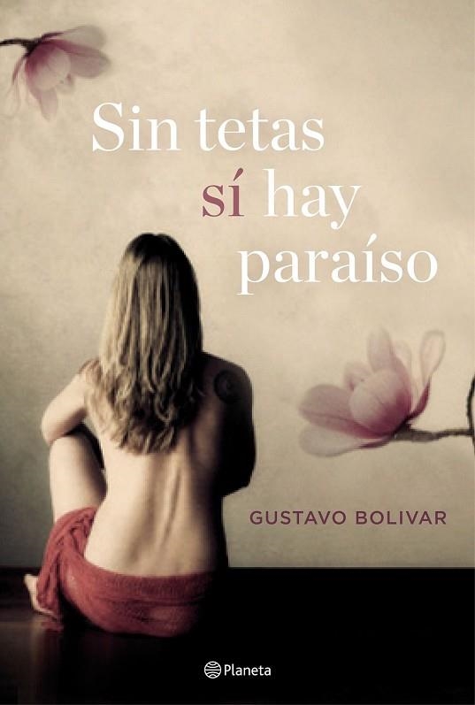 SIN TETAS SÍ HAY PARAÍSO | 9788408157120 | BOLÍVAR, GUSTAVO | Llibreria Drac - Llibreria d'Olot | Comprar llibres en català i castellà online