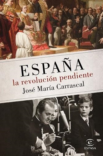 ESPAÑA: LA REVOLUCIÓN PENDIENTE (1808 - 2016) | 9788467048438 | CARRASCAL, JOSE MARIA | Llibreria Drac - Llibreria d'Olot | Comprar llibres en català i castellà online