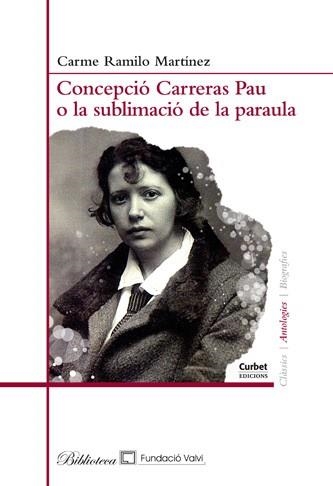 CONCEPCIO CARRERAS PAU O LA SUBLIMACIO DE LA PARAULA | 9788492718702 | RAMILO, CARME | Llibreria Drac - Llibreria d'Olot | Comprar llibres en català i castellà online