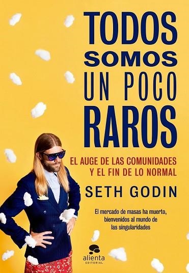 TODOS SOMOS UN POCO RAROS | 9788416253814 | GODIN, SETH | Llibreria Drac - Llibreria d'Olot | Comprar llibres en català i castellà online