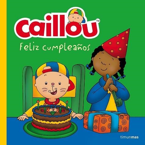 CAILLOU. FELIZ CUMPLEAÑOS | 9788408160205 | CHOUETTE PUBLISHING | Llibreria Drac - Llibreria d'Olot | Comprar llibres en català i castellà online