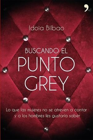 BUSCANDO EL PUNTO GREY | 9788499983066 | BILBAO, IDOIA | Llibreria Drac - Llibreria d'Olot | Comprar llibres en català i castellà online