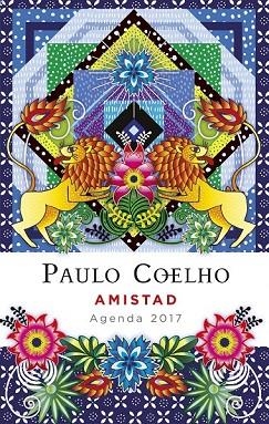 AGENDA 2017 AMISTAD PAULO COELHO | 9788408152835 | COELHO, PAULO | Llibreria Drac - Llibreria d'Olot | Comprar llibres en català i castellà online